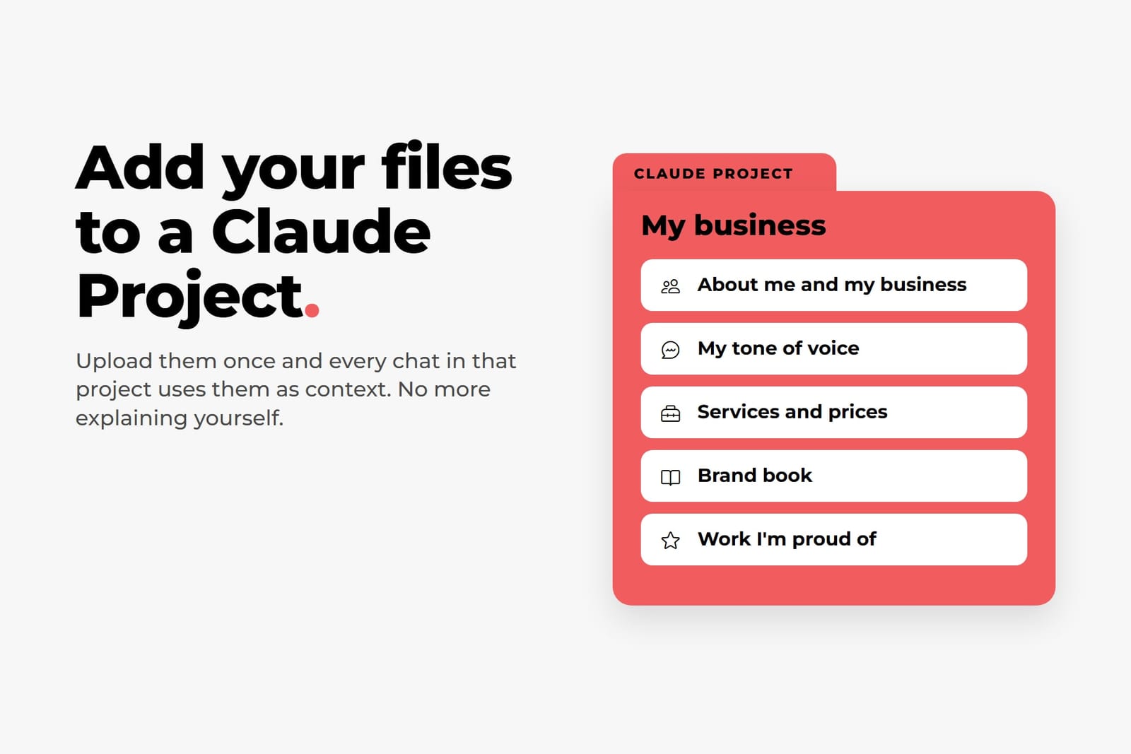 Slide showing a Claude Project called My business holding five files: about me and my business, my tone of voice, services and prices, brand book, work I’m proud of