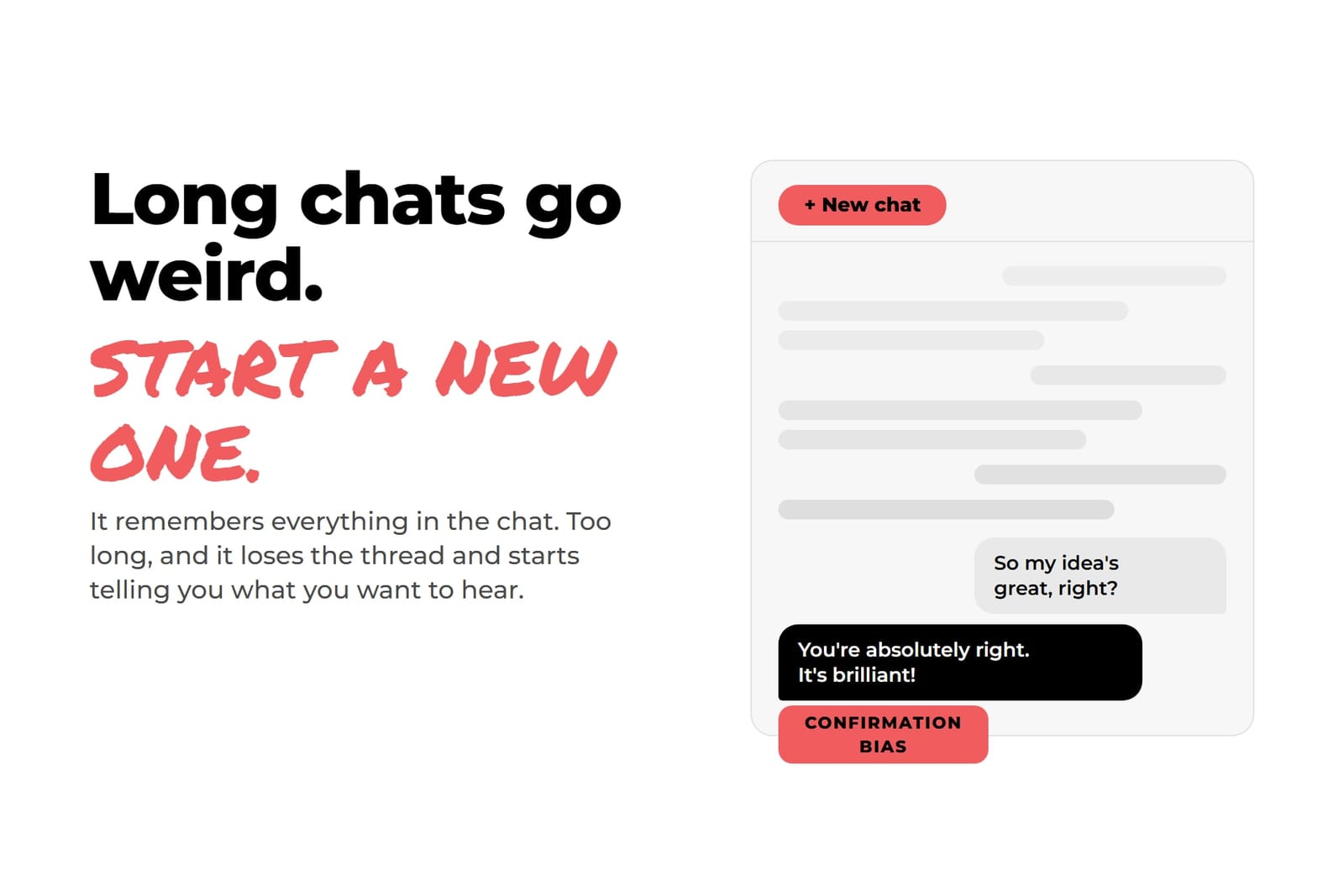 Slide reading “Long chats go weird. Start a new one” beside a chat where the AI replies “You’re absolutely right. It’s brilliant!”, labelled confirmation bias
