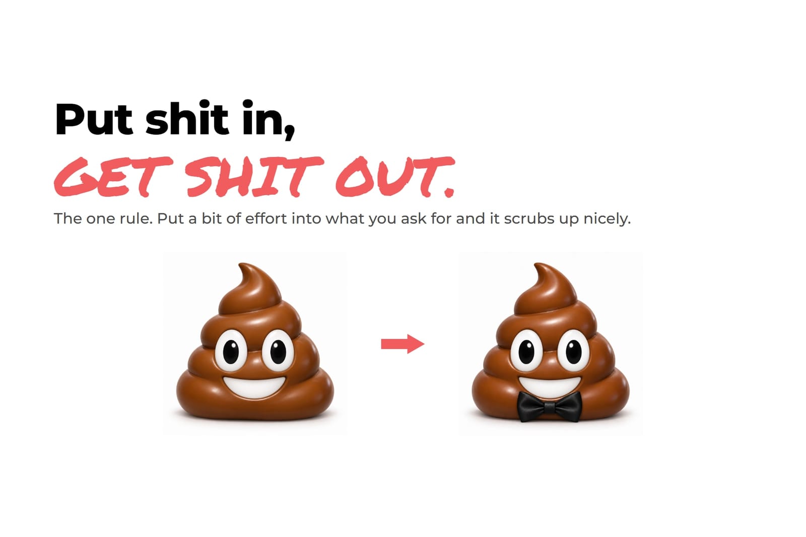 Slide reading “Put shit in, get shit out” with a poo emoji, an arrow, and the same poo emoji wearing a bow tie