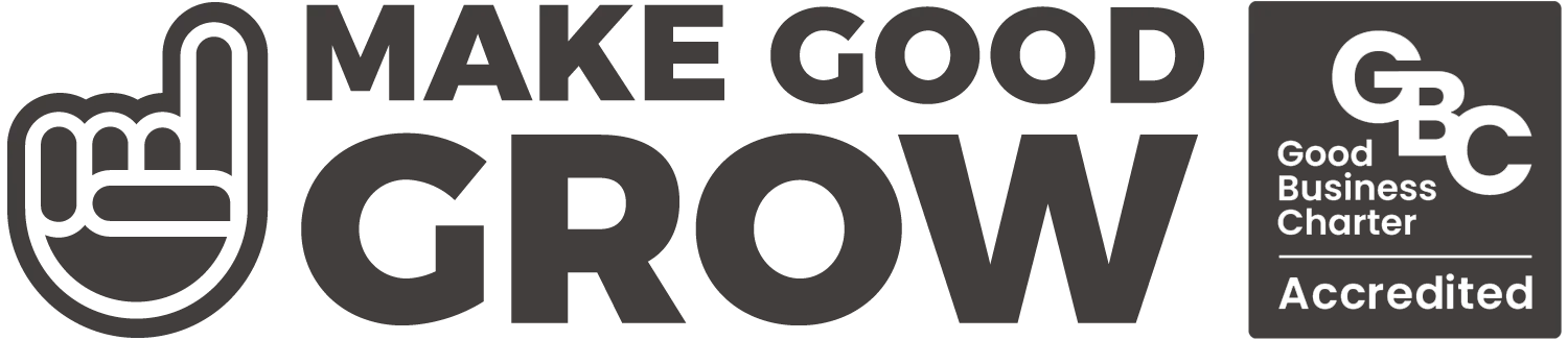 Make Good Grow, Good Business Charter accredited